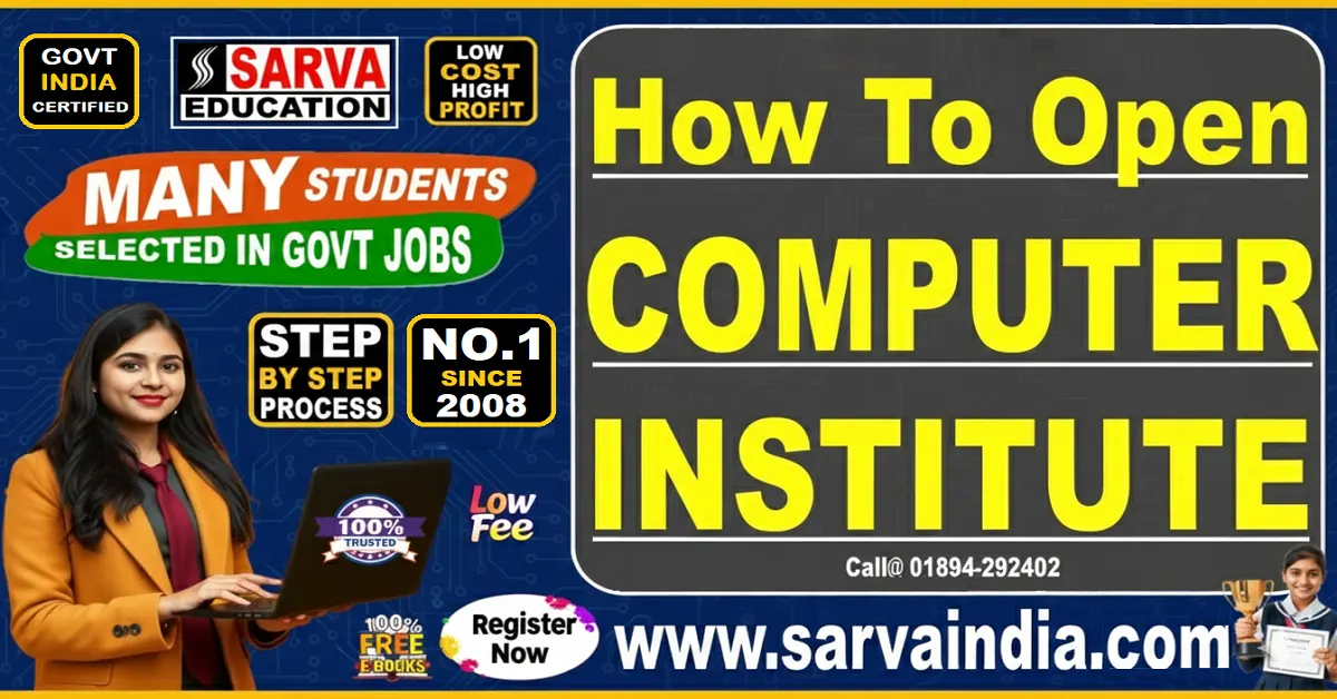How to Open Start a Computer Institute & Training Center in Your State &ndash; Fast & Easy Process Guide!