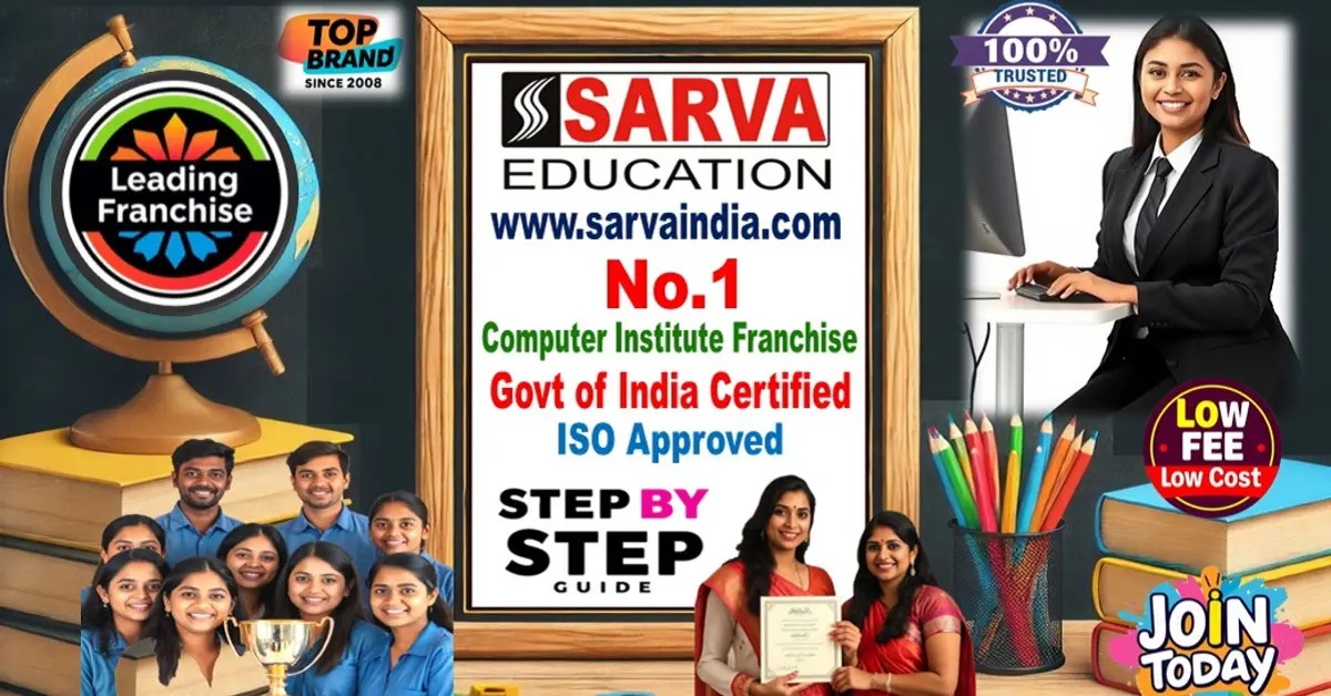 Get Quick Service, Join No.1/Best Computer Institute Franchise in Bhagalpur, with Sarva India, 2025, Apply Now!